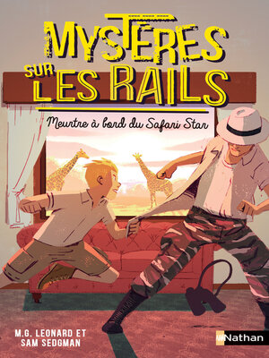 cover image of Mystères sur les rails--Meurtre à bord du Safari Star--Tome 3--Roman Dès 9 ans